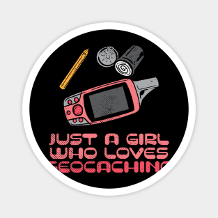 Just A Girl Who Loves Geocaching Magnet